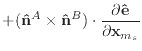 $\displaystyle + ({\bf {\hat n}}^A \times {\bf {\hat n}}^B) \cdot \frac{\partial {\bf {\hat e}}}{\partial {\bf x}_{m_s}}$