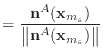 $\displaystyle = \frac{{\bf n}^A({\bf x}_{m_s})}{\begin{Vmatrix}{\bf n}^A({\bf x}_{m_s})\end{Vmatrix}}$