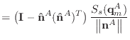 $\displaystyle = \left({\bf I}- {\bf {\hat n}}^A({\bf {\hat n}}^A)^T\right) \frac{ S_s( {\bf q}^A_m ) }{ \begin{Vmatrix}{\bf n}^A\end{Vmatrix} }$