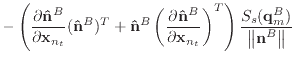 $\displaystyle - \left( \frac{\partial {\bf {\hat n}}^B}{\partial {\bf x}_{n_t}}...
...right)^T \right) \frac{S_s({\bf q}^B_m)}{\begin{Vmatrix}{\bf n}^B\end{Vmatrix}}$