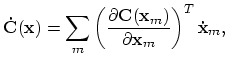 $\displaystyle \mathbf{\dot{C}}(\mathbf{x}) =
\sum_m
\left(\frac{\partial\mathbf{C}(\mathbf{x}_m)}{\partial\mathbf{x}_m}\right)^T
\mathbf{\dot{x}}_m,
$