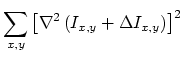 $\displaystyle \sum_{x,y} \left[\nabla^2\left(I_{x,y} + \Delta I_{x,y}\right)\right]^2$
