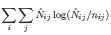 $\displaystyle \sum_i{\sum_j{\hat{N}_{ij}\log(\hat{N}_{ij}/n_{ij}) }}$